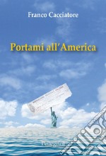 Portami all'America libro