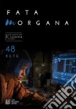 Fata Morgana. Quadrimestrale di cinema e visioni. Vol. 48: Rete libro