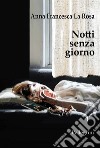 Notti senza giorno libro