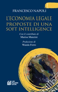 L'economia legale. Proposte di una soft intelligence