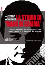 La storia di «mano di gomma». Ascesa e declino del boss che da Cutro aveva sfidato la 'ndrangheta del Reggino