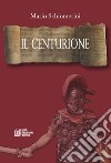 Il centurione libro