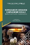 Rimpiazzamenti, ibridazioni e antagonismo sociale. Questioni di controllo sociale e di analisi dei mutamenti libro