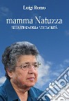 Mamma Natuzza. Sulla strada della venerabilità libro