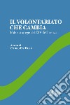 Il volontariato che cambia. Sfide e strategie del CSV di Cosenza libro di De Rose C. (cur.)