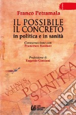 Il possibile il concreto. In politica e in sanità. Conversazione con Francesco Kostner