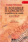 Il possibile il concreto. In politica e in sanità. Conversazione con Francesco Kostner libro