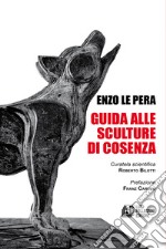 Guida alle sculture di Cosenza libro