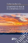 L'infinito tace e germina luce libro