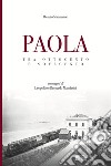 Paola. Tra Ottocento e Novecento libro