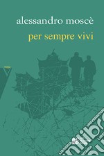 Per sempre vivi libro