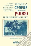 Quando la cenere divenne fuoco. Duse e Deledda sul set libro di Cavallo M. (cur.)