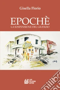 Epochè. La sospensione del giudizio libro