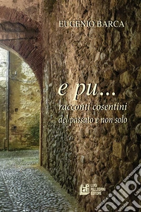 E pu... racconti cosentini del passato e non solo libro