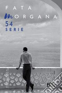 Fata Morgana. Quadrimestrale di cinema e visioni. Vol. 54: Serie libro