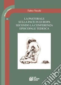 La pastorale sulla pace in Europa secondo la conferenza episcopale tedesca libro