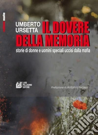Il dovere della memoria. Storie di donne e uomini speciali uccisi dalla mafia libro