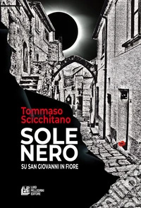 Sole nero su San Giovanni in Fiore libro