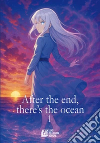 After the end, there's the ocean. Vol. 1 libro