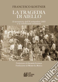 La tragedia di Aiello. Il terremoto dell'8 settembre 1905 e la solidarietà milanese libro