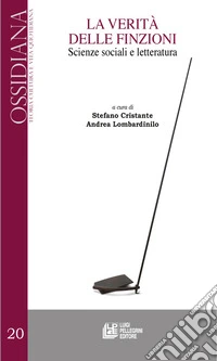 La verità delle finzioni. Scienze sociali e letteratura libro