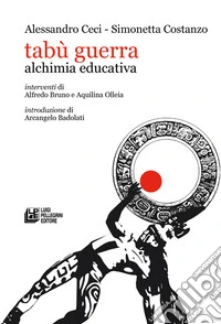Tabù guerra. Alchimia educativa libro