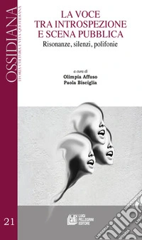 La voce tra introspezione e scena pubblica. Risonanze, silenzi, polifonie libro