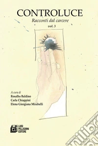 Controluce. Racconti dal carcere. Vol. 3 libro