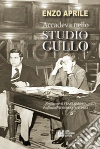 Accadeva nello studio Gullo libro