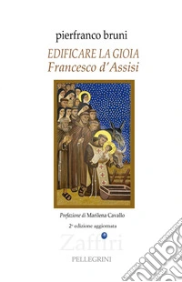 Edificare la gioia. Francesco d'Assisi