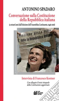 Conversazione sulla Costituzione della Repubblica italiana. (A ottant'anni dall'elezione dell'Assemblea Costituente, 1946-2026). Intervista di Francesco Kostner libro
