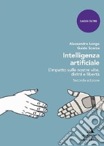 Intelligenza artificiale. L'impatto sulle nostre vite, diritti e libertà libro