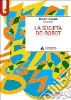 La società dei robot libro