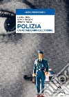 Polizia. Un vocabolario dell'ordine libro