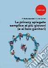 La privacy spiegata semplice ai più giovani (e ai loro genitori) libro