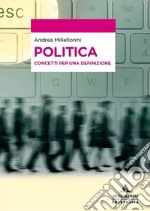 Politica. Concetti per una definizione libro