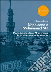 Napoleone e Muhammad 'Ali. Medio Oriente e Nord Africa in epoca tardo moderna e contemporanea libro di Kamel Lorenzo