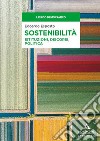 Sostenibilità. Istituzioni, discorsi, politica libro