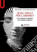 Quali skills per l'umano? Un contributo al dibattito non cognitivo/cognitivo libro