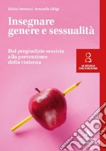 Insegnare genere e sessualità. Dal pregiudizio sessista alla prevenzione della violenza