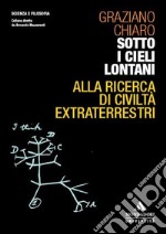 Sotto i cieli lontani. Alla ricerca di civiltà extraterrestri