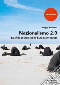 Nazionalismo 2.0. La sfida sovranista all'Europa integrata libro
