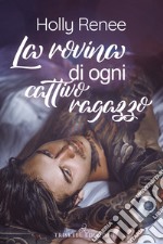 La rovina di ogni cattivo ragazzo libro