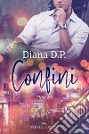 Confini. Time. Vol. 3 libro di Diana D. P.