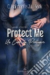 Protect me. Un cuore da proteggere libro di Hallman C. Beck J. L.