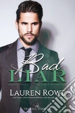 Bad liar. The Reed Rivers trilogy. Ediz. italiana. Vol. 1 libro