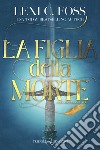 La figlia della morte libro di Foss Lexi C.