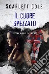 Il cuore spezzato. Second circle tattoo. Vol. 2 libro di Cole Scarlett