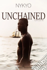 Unchained. Tortuga. Vol. 2 libro