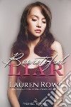 Beautiful liar. The Reed River Trilogy. Ediz. italiana. Vol. 2 libro